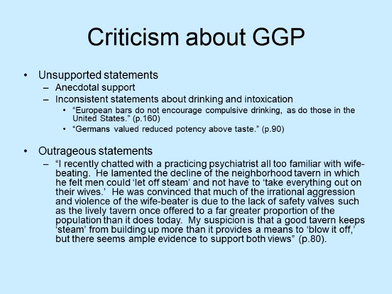 Criticism about GGP Unsupported statements Anecdotal support Inconsistent statements about drinking and intoxication “European
